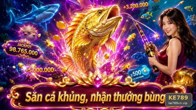 Từ Cảnh Bắn Cá Săn Thưởng Đến Kiểm Soát Vòng Quay Nổ Hũ