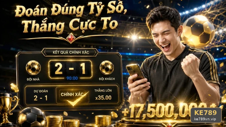 Kinh Nghiệm KE789VNVIP51 Đọc Bảng Tỷ Số Trực Tuyến